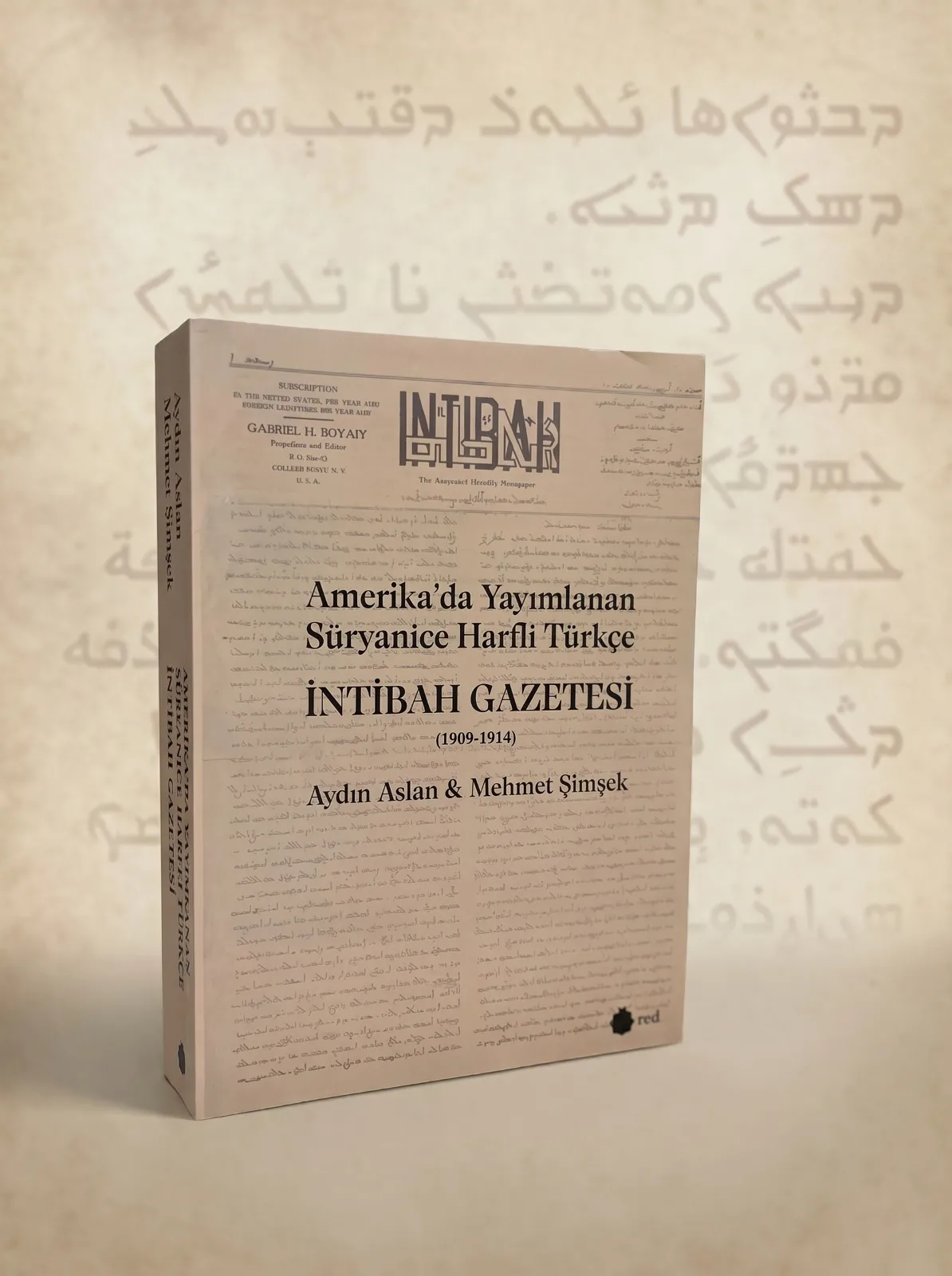 İntibah  – Amerika’da Yayımlanan Süryanice Harfli Türkçe İntibah Gazetesi 1909 – 1914