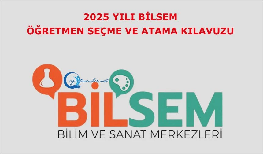 2025 Bilim ve Sanat Merkezlerine Öğretmen Atamaları İçin Önemli Duyuru